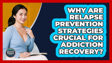 Why Are Relapse Prevention Strategies Crucial For Addiction Recovery? - Second Chance Journey