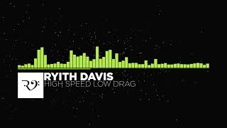 [Drum and Bass] HIGH SPEED LOW DRAG - RYITH DAVIS #drumandbass #dnb #electronicmusic