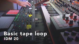 IDM 20 / Basic tape loop