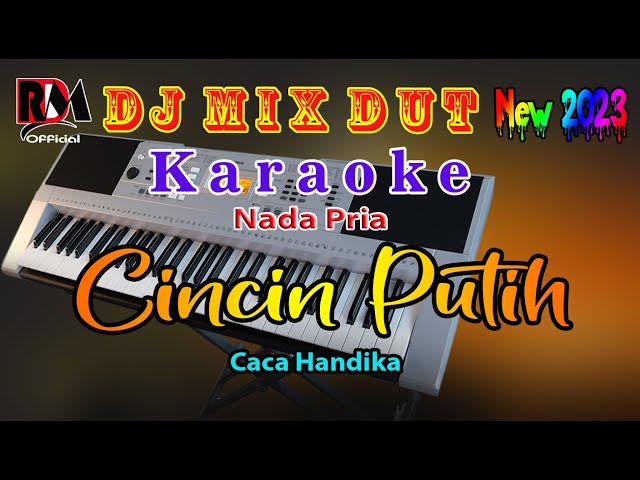 Cincin Putih - Caca Handika || Karaoke Dj Remix Dut Orgen Tunggal [Nada Pria] RDM Official class=