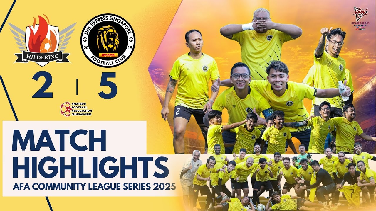 AFA SINGAPORE COMMUNITY LEAGUE SERIES 2025 | HILDERINC FC [2] - [5] DHL EXPRESS SG