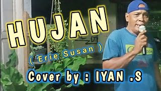 HUJAN || Erie Suzan || Cover by : Iyan S@wongdesokaroke