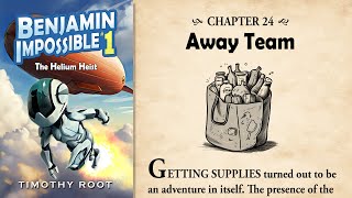 Chapter 24: Away Team (Benjamin Impossible Audiobook)