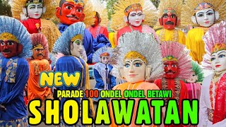 ONDEL ONDEL SHOLAWATAN - SHOLAWAT BUSYROLANA, SHOLAWAT TIBBIL QULUB | PARADE 100 ONDEL ONDEL BETAWI