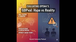 Evaluating OpenAI’s GDPval: Hype vs. Reality | Beyond Autonomy Podcast