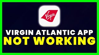 Virgin Atlantic App Not Working: How to Fix Virgin Atlantic App Not Working screenshot 2