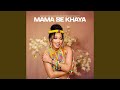 Mama Se Khaya Feat Cnattty Mama Se Khaya Feat Cnattty