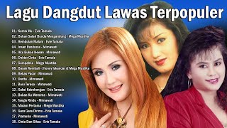 Lagu Dangdut Lawas Terpopuler 🍁 Legendaris Dangdut 🍁 Evie Tamala, Mirnawati, Mega Mustika