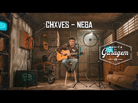 Música de Garagem l Chxves - Nega