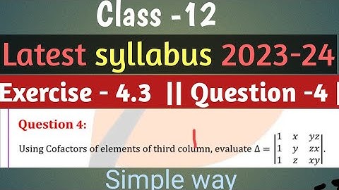 Most Important Question -4 || Using Cofactors Of Elements Of Third Column || Evaluate Determinants |
