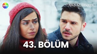 Asla Vazgeçmem 43. Bölüm - HD