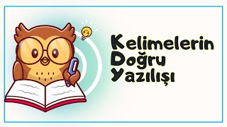 Sözcüklerin Doğru Yazılışı 1