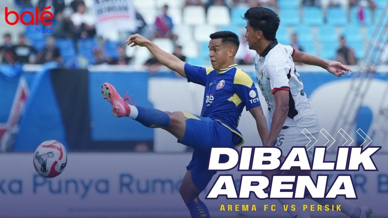 DIBALIK ARENA VS PERSIK KEDIRI