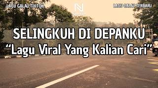 LAGU GALAU VIRAL TERBARU | 'SELINGKUH DI DEPANKU' (LIRIK VIDEO 2026)