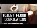 TOILET FLOOD COMPILATION