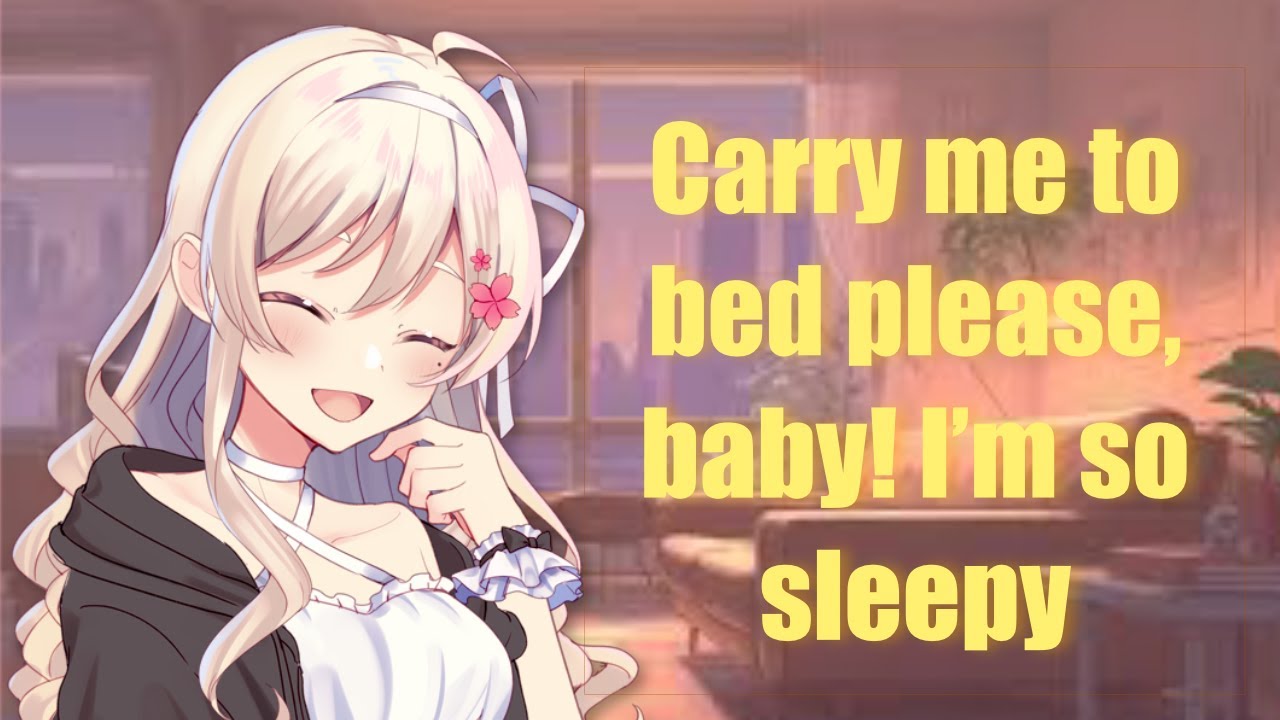 твоя нуждающаяся девушка хочет, чтобы ты отнес ее в постель [снотворное] [обнимания] [поцелуи] [l...