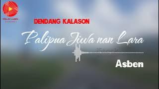 Dendang Kalason - PALIPUA JIWA NAN LARA / ASBEN