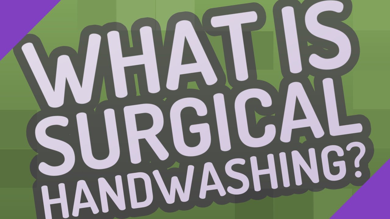 What is surgical handwashing? YouTube