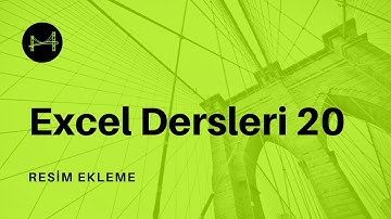 Excel Dersleri 20: Excele Resim Ekleme