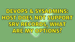 DevOps & SysAdmins: Host does not support SRV records, what are my options?