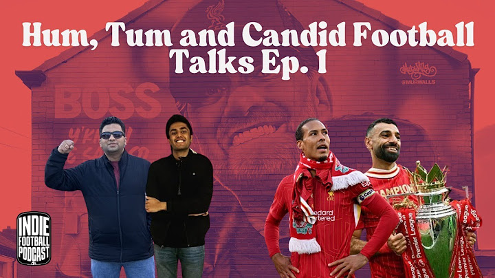 Hum, Tum and Candid Football Talks Ep. 1 #liverpool #klopp