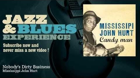 Thumbnail of Mississippi John Hurt - Nobody's Dirty Business