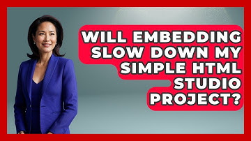 Will Embedding Slow Down My Simple HTML Studio Project? | Simple HTML Studio News