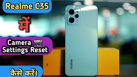 How To Reset Camera Settings in Realme C35,Realme C35 Me camera Settings Reset Keise Kare,Camera 📷