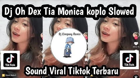DJ OH DX TIA MONICA KOPLO SLOWED SOUND VIRAL TIKTOK 2025 TERBARU YANG KALIAN CARI NIE