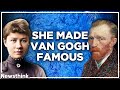 The woman who made vincent van gogh famous