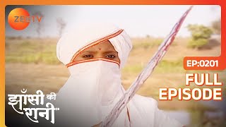 क्रांति गुरु Manu बन के आई फ्रियंगियो की मौत | Jhansi Ki Rani | Full Ep - 201 | Zee TV