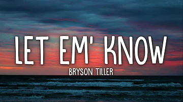 Bryson Tiller - Let Em' Know (Lyrics)