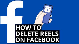 How to Delete Reels on Facebook