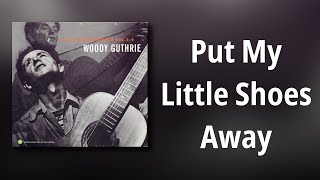 Woody Guthrie // Put My Little Shoes Away