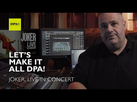 Sound Engineer Phil Wright on using all DPA on Joker, Live in Concert