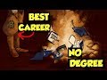 The BEST (No Degree Required) CAREER