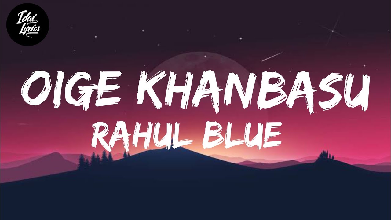Rahul Blue   Oige Khanbasu Nang Khaktani lyricsteaser