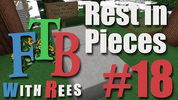 FTB with Rees, 18: Rest in Pieces