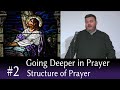 #2 Structure of Daily Prayer Life - Going Deeper in Prayer - Fr Byrd - CONF 579