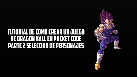 Segundo tutorial de como crear un juego de Dragón ball en pocket code (selección de personajes)