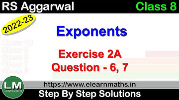 Exponents | Class 8 Chapter 2 Exercise 2A Question 6 - 7 | RS Aggarwal | Learn Maths