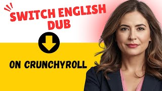 How To Switch English Dub On Crunchyroll Crunchyroll Change Audio Language Crunchyroll English