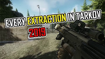 Escape From Tarkov: Every Single Extraction in The Game