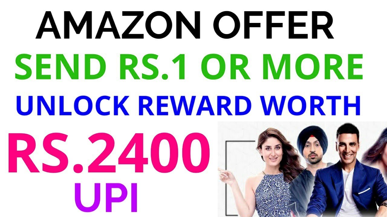 AMAZON OFFER || SEND RS.1 OR MORE UNLOCK REWARDS WORTH RS.2400