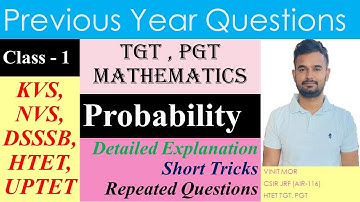 TGT PGT Maths | Probability | Previous year questions | KVS, NVS, DSSSB, HTET UPTET | Vinit Mor