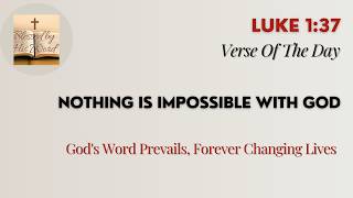 Bible Verse Of The Day  | Luke 1:37 | Nothing Is Impossible With God | July 13, 2026