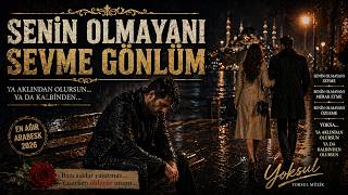 SENİN OLMAYANI SEVME GÖNLÜM | Damar Arabesk 2026