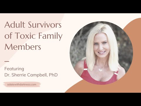 Adult Survivors of Toxic Family Members Featuring Dr  Sherrie Campbell,  PhD