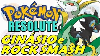 Pokémon Resolute (Detonado - Parte 8) - HM Rock Smash, Ginásio Elétrico e Serperior