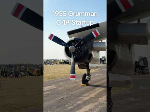 1955 Grumman C-1A Trader Startup | Oshkosh 2026